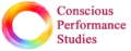 Conscious Performance Studies